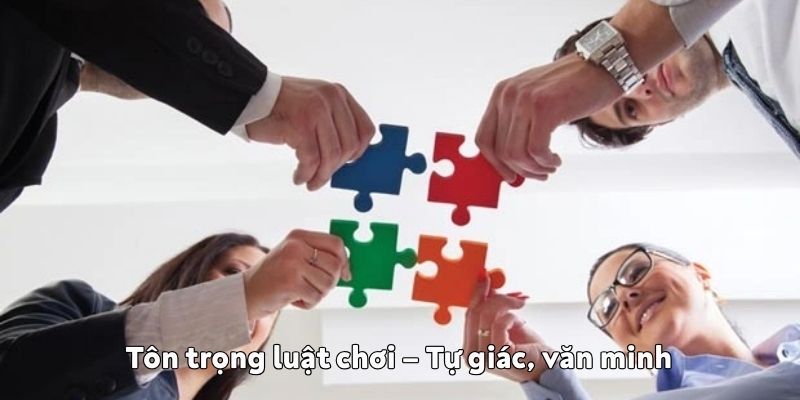 Tôn trọng luật chơi – Tự giác, văn minh, không gian lận