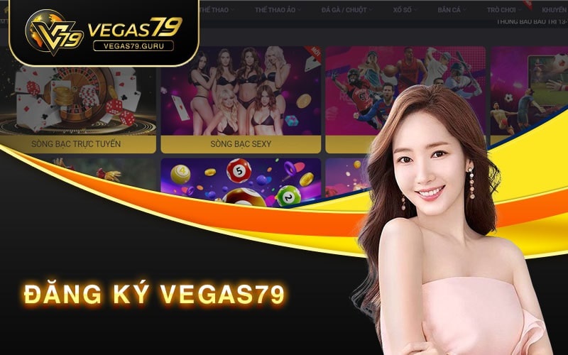 Đăng ký tài khoản Vegas79